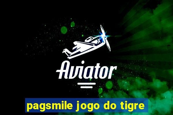 pagsmile jogo do tigre